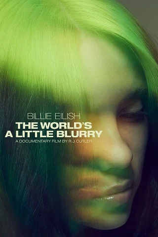 Billie Eilish: The World's a Little Blurry (2021)