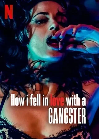 How I Fell in Love with a Gangster | Netflix (2022) วิถีรักมาเฟีย