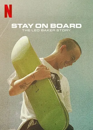 Stay on Board: The Leo Baker Story | Netflix (2022) สเก็ตสไตล์ลีโอ เบเกอร์