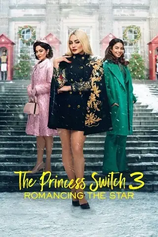 The Princess Switch 3: Romancing the Star Netflix (2021) เดอะ พริ้นเซส สวิตช์ 3 ไขว่คว้าหาดาว