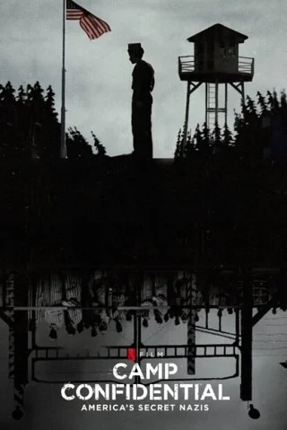 Camp Confidential: America's Secret Nazis Netflix (2021) ค่ายลับ นาซีอเมริกา