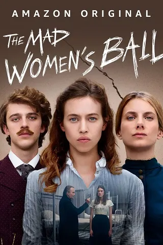 The Mad Women's Ball (2021) งานเต้นรำของหญิงวิปลาส