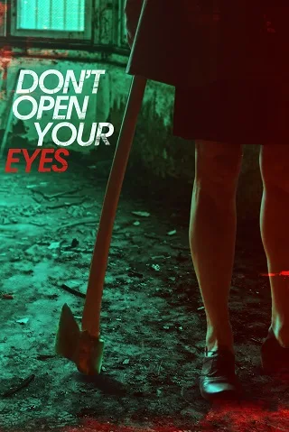 Don't Open Your Eyes (2018) อย่าเปิดตาของคุณ