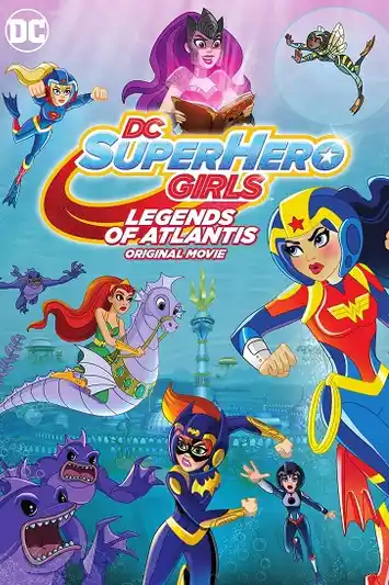 DC Super Hero Girls Legends of Atlantis (2018) เลโก้ แก๊งค์สาว ดีซีซูเปอร์ฮีโร่ ตำนานแห่งแอตแลนติส