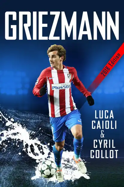 Antoine Griezmann The Making of a Legend (2019) อองตวน กรีซมันน์ กว่าจะเป็นตำนาน