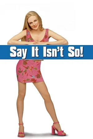 Say It Isn't So (2001) ตะลุมบอนรักเพื่อหวานแหว๋ว