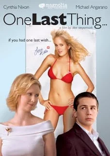 One Last Thing... (2005) ขอแซ่บแสบครั้งสุดท้าย